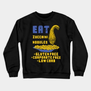 Eat Zucchini Noodles Crewneck Sweatshirt